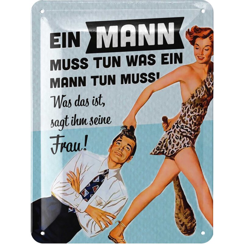 Blechschild „Ein Mann muss tun, was ein Mann tun muss“ – Retro Metallschild 15 x 20 cm